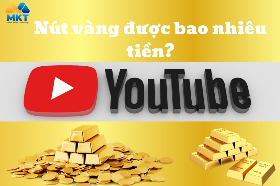 đạt nút vàng youtube được bao nhiêu tiền