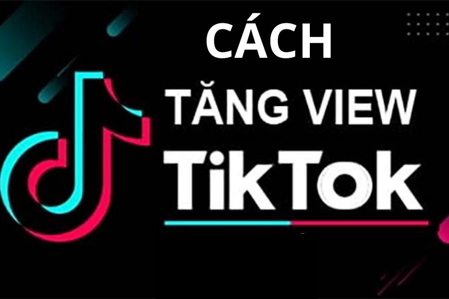 Cách tăng view tiktok