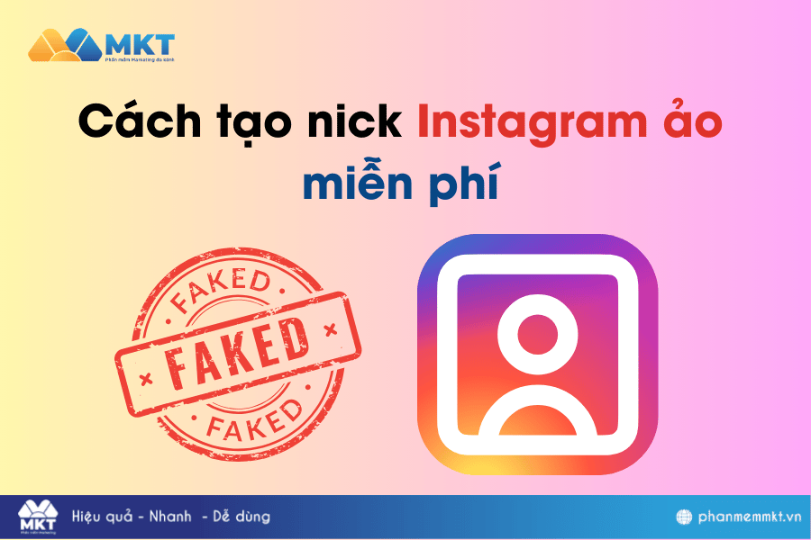 Tất tần tật các cách tạo nick Instagram ảo miễn phí, đơn giản