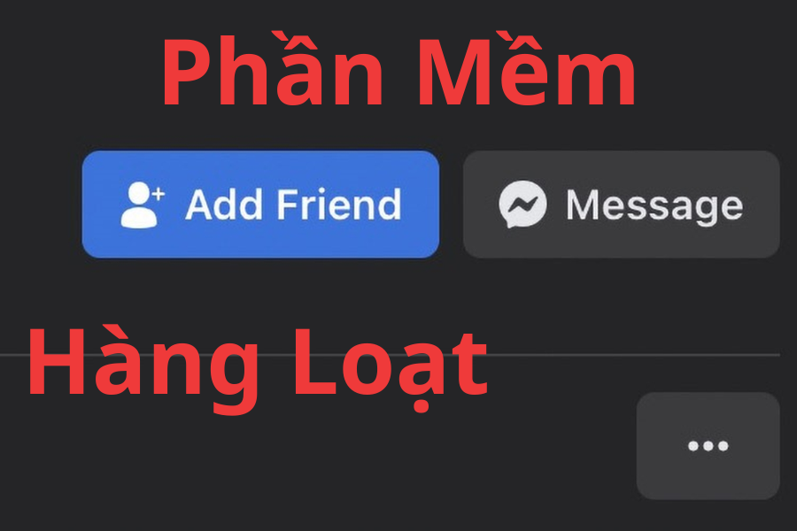 phần mềm kết bạn facebook