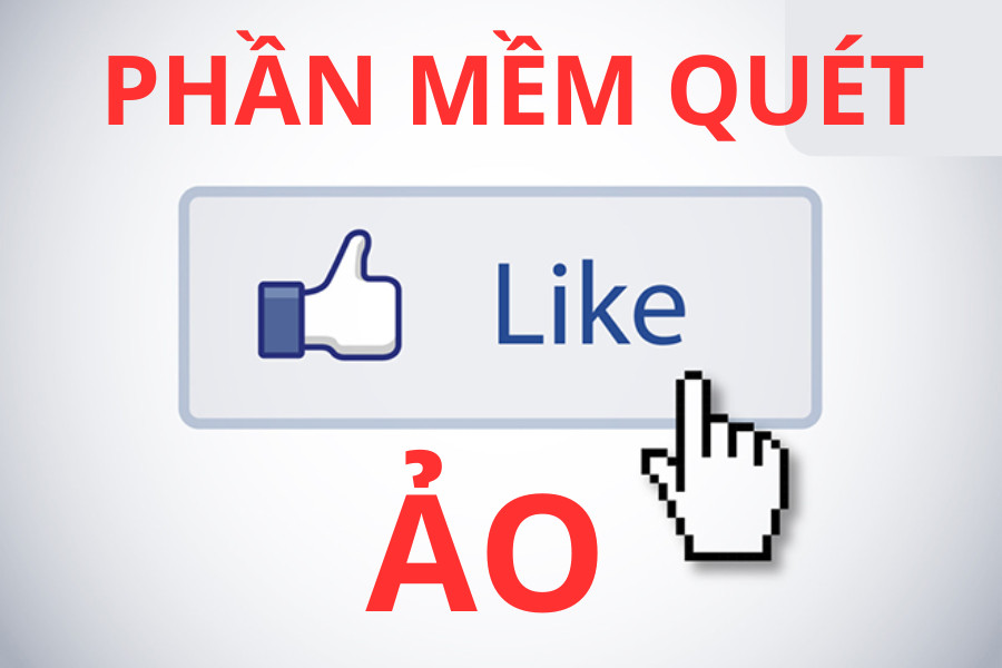 phần mềm quét like ảo