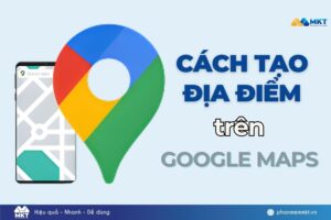 cách tạo địa điểm trên Google Maps